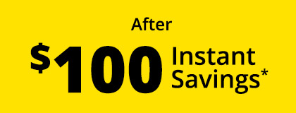 After $100 Instant Savings*