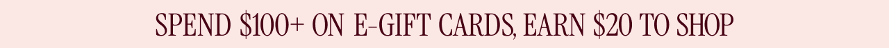 Spend $100+ on e-gift cards, earn $20 to shop