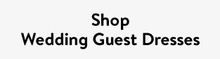 Shop Wedding Guest Dresses