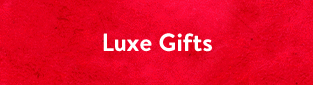 Luxe Gifts