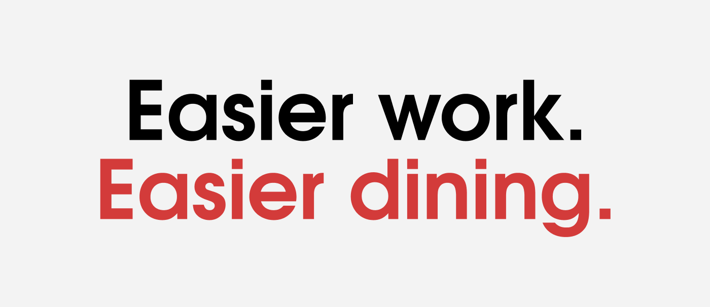 Easier Work. Easier Dining.