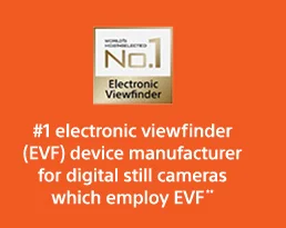 #1 electronic viewfinder(EVF) device manufacturer for digital still cameras which employ EVF**