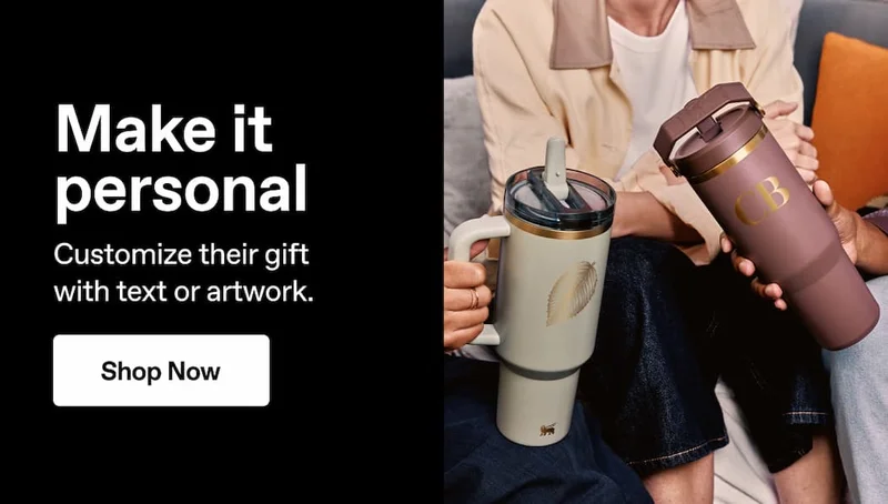Make it personal. Customize their gift with text or artwork. Shop Now.