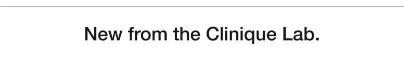 New from the Clinique Lab.