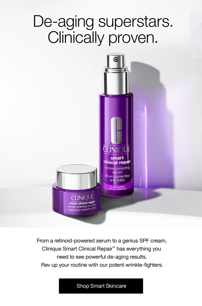 De-aging superstars. Clinically Proven. From a retinoid-powered serum to a genius SPF cream, Clinique Smart Clinical Repair™ has everything you need to see powerful de-aging results. Rev up your routine with our potent wrinkle-fighters. Shop Smart Skincare