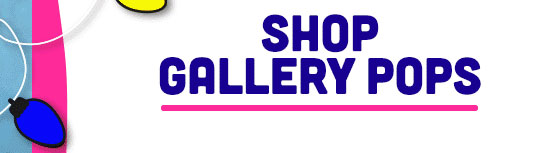 Shop Gallery Pops