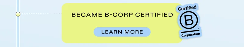 Became B-Corp Certified! Learn more.
