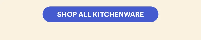 SHOP ALL KITCHENWARE