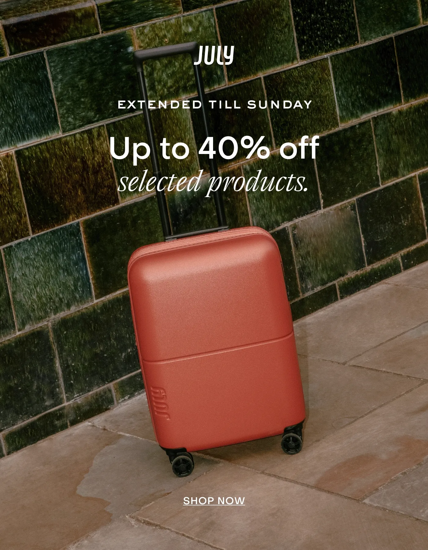 Extended till Sunday. Up to 40% off selected products. Shop now