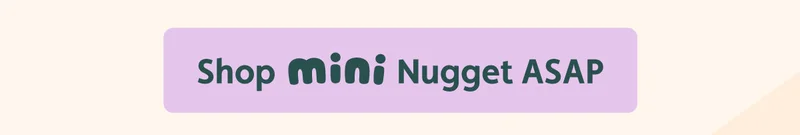 Shop Mini Nugget ASAP