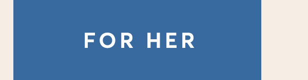 For Her