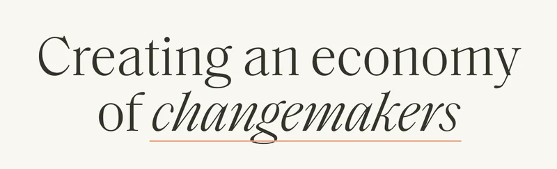 Creating an economy of changemakers