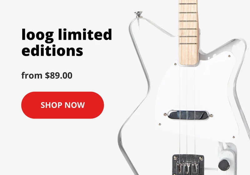 loog limited editions from $89 - shop now