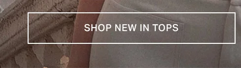 Shop New In Tops button. Explore the latest women's fashion tops.