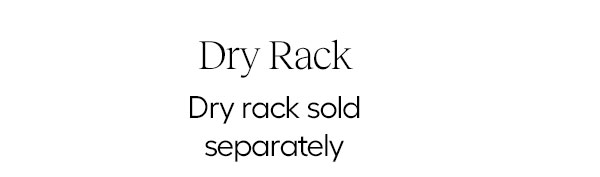 Dry Rack, Dry rack sold separately