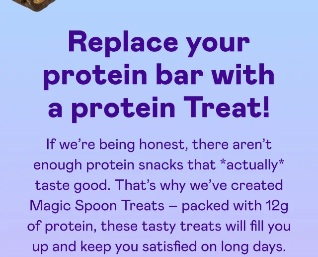 Replace your protein bar with a protein Treat!