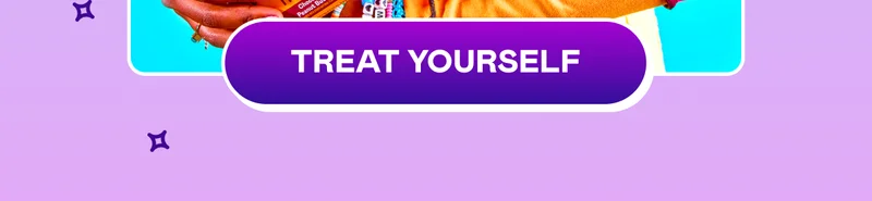 TREAT YOURSELF