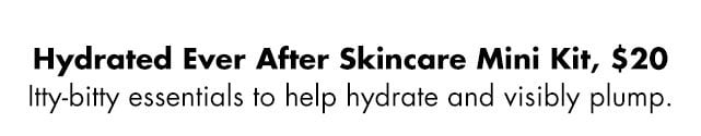 Essentials to help hydrate and visibly plump