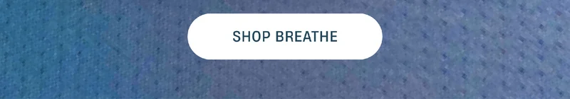 Shop Breathe