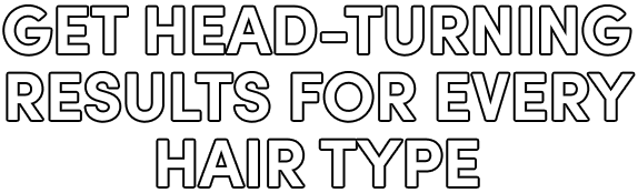 Get head-turning results for every hair type