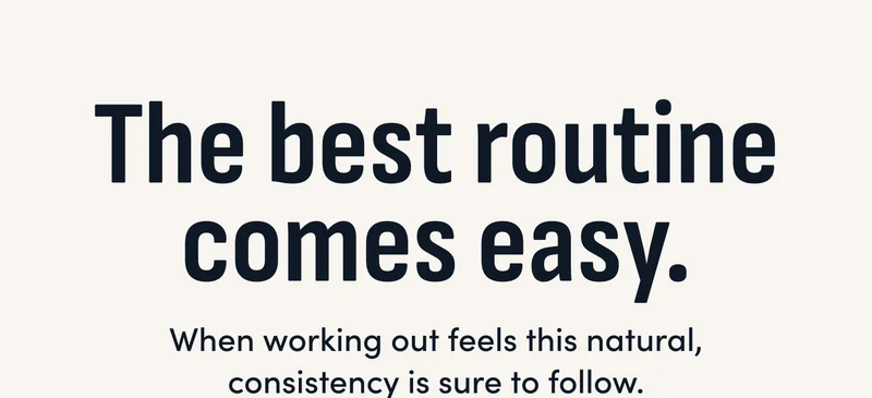 The best routine comes easy.