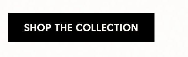 Shop the Collection