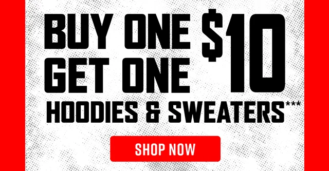 Buy One, Get One $10 Hoodies and Sweaters Shop Now