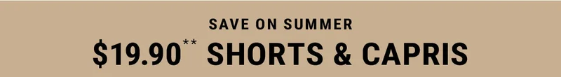 $19.90** Shorts & Capris