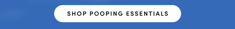 Shop pooping essentials