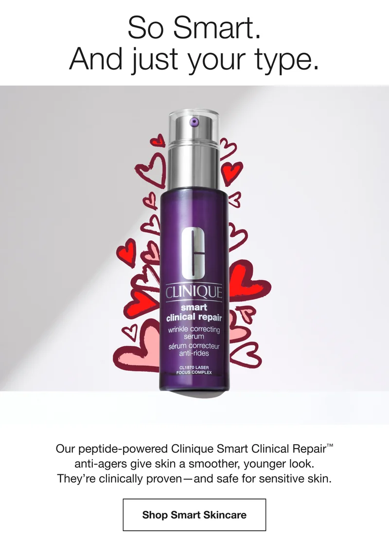 So Smart. And just your type. Our peptide-powered Clinique Smart Clinical Repair™ anti-agers give skin a smoother, younger look. They’re clinically proven—and safe for sensitive skin. | Shop Smart Skincare