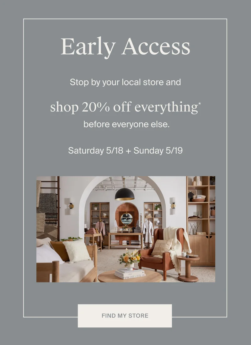 Shop In Store for Early Access to 20% Off