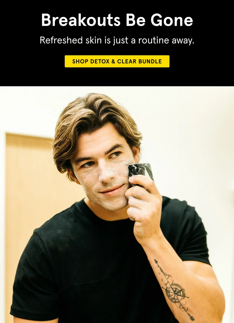Breakouts Be Gone. Shop the Detox & Clear Bundle.