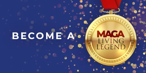 Become a MAGA Living Legend
