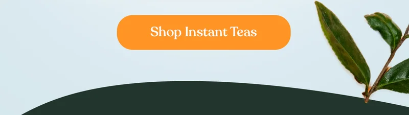 Shop Instant Teas