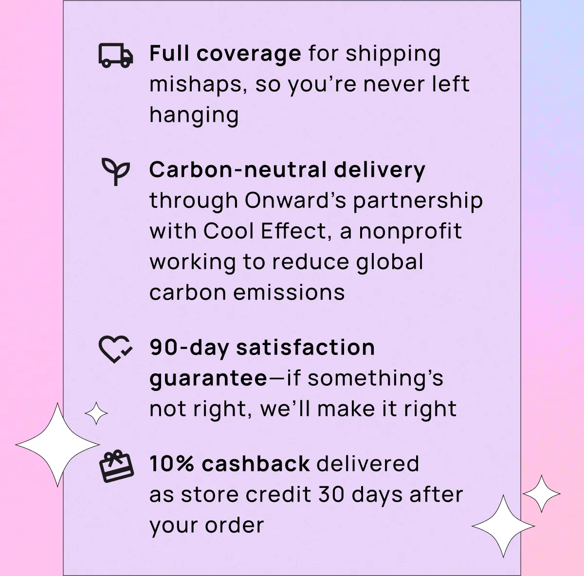 Full coverage | Carbon-neutral delivery | 90-day satisfaction guarantee | 10% cashback
