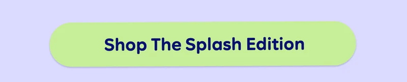 Button: Shop the Splash Edition