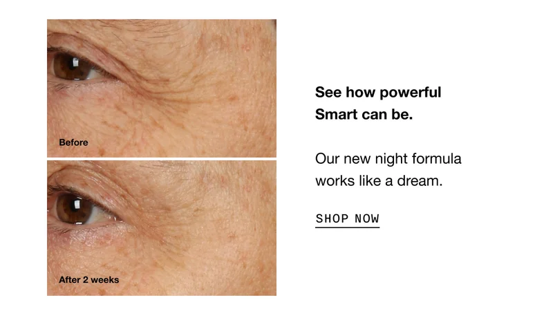 See how powerful Smart can be. Our new night formula works like a dream. | SHOP NOW