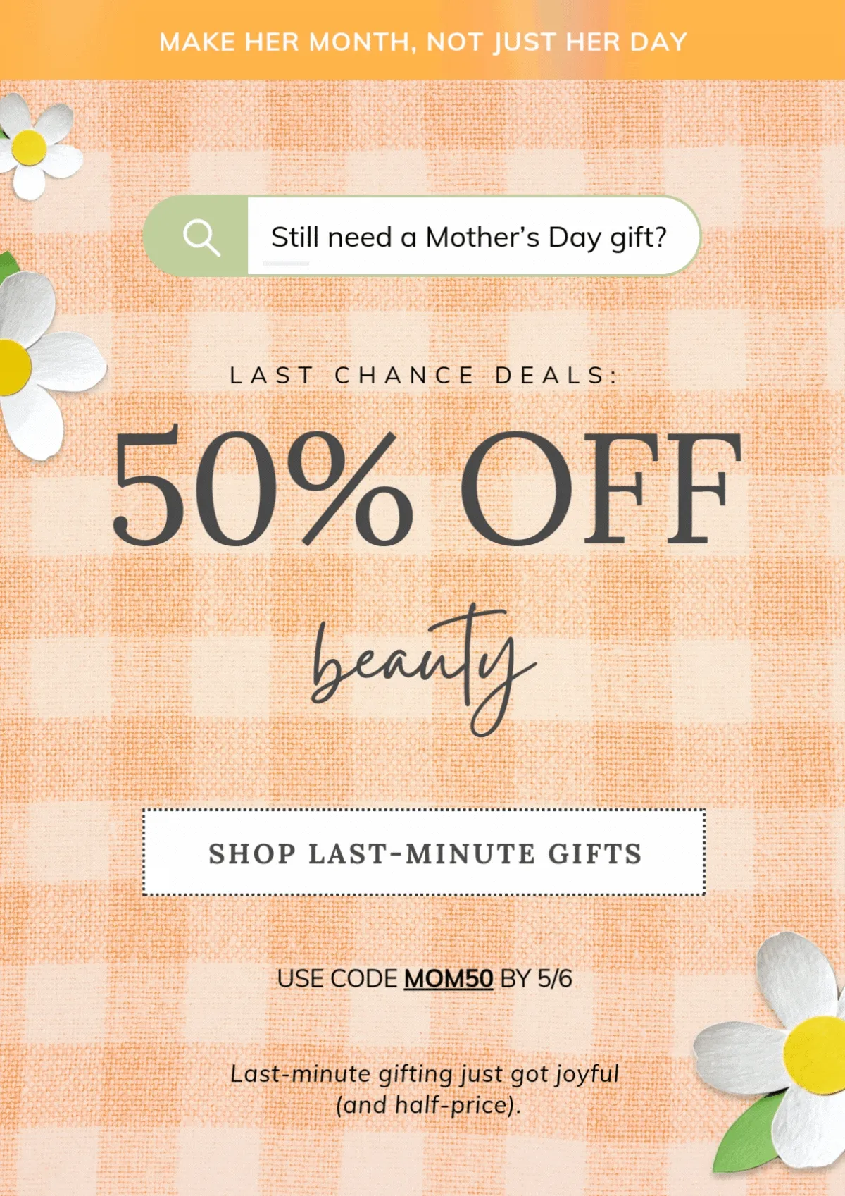 Mother's Day Last Chance Sale