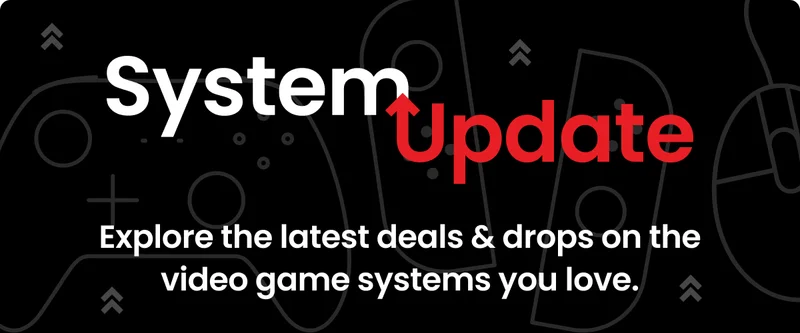 System Update - Explore the latest deals & drops on the video game systems you love.