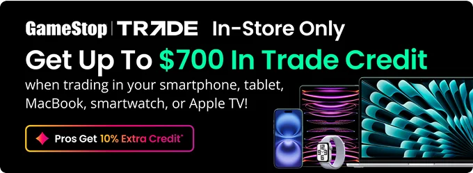 GameStop | TRADE | In-Store Only | Get Up To $700 In Trade Credit when trading in your smartphone, tablet, MacBook, smartwatch, or Apple TV! | Pros Get 10% Extra Credit
