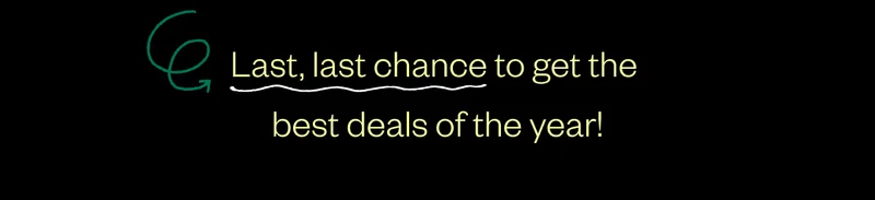 Last last chance to get the best deals of the year! Last last chance to get the best deals of the year!