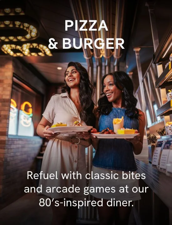 Pizza & Burger – Refuel with classic bites and arcade games at our 80’s-inspired diner –&nbsp;Click to Learn More