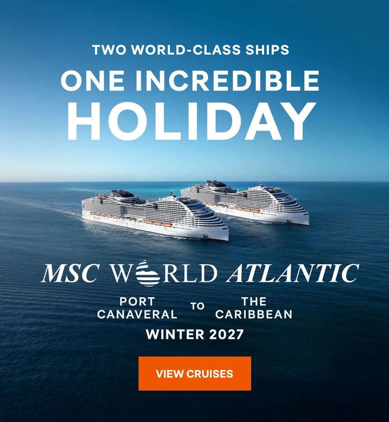 Two World-Class Ships, One Incredible Holiday – MSC&nbsp;World Atlantic – Sailing From Orlando (Port Canaveral) to the Caribbean, Winter 2027 – Click to View Cruises & Book Now