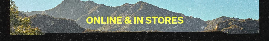 Online and in stores