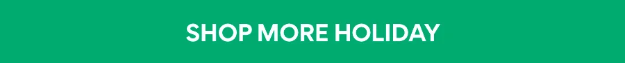 SHOP MORE HOLIDAY