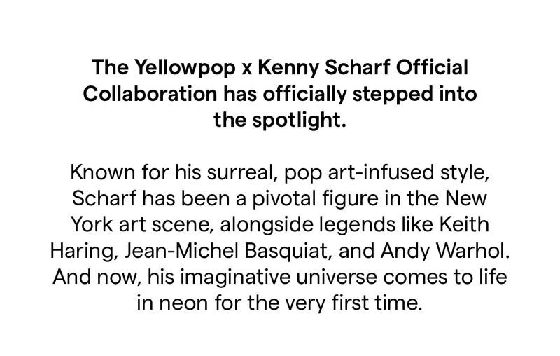 The Yellowpop x Kenny Scharf Official Collaboration has officially stepped into the spotlight.