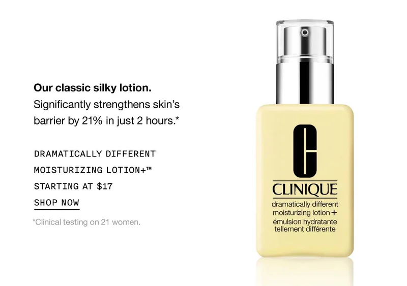 Our classic silky lotion. Significantly strengthens skin’s barrier by 21% in just 2 hours.* Dramatically Different Moisturizing Lotion+™ Starting at $17 SHOP NOW
