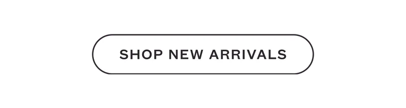 SHOP NEW ARRIVALS