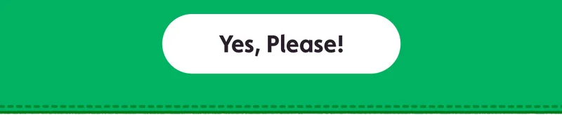 Yes, Please!
