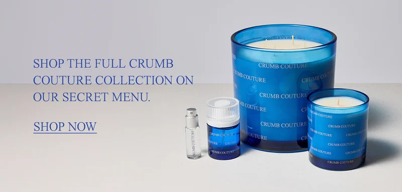 Shop the full crumb couture collection on our secret menu.